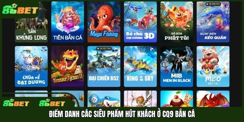 Điểm danh các siêu phẩm hút khách ở CQ9 bắn cá